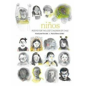 Niños: Poems for the Lost Children of Chile, Hardcover - María José Ferrada imagine