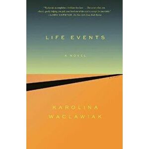 Life Events, Paperback - Karolina Waclawiak imagine