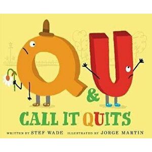 Q and U Call It Quits, Hardcover - Stef Wade imagine