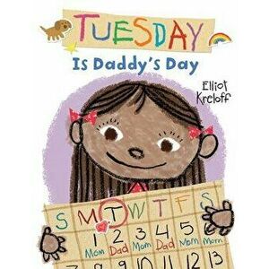 Tuesday Is Daddy's Day, Hardcover - Elliot Kreloff imagine