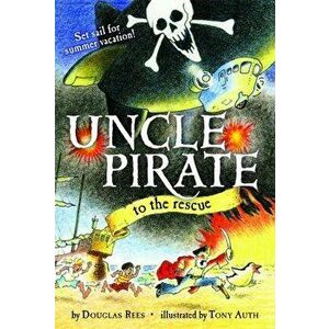 Uncle Pirate to the Rescue (Original), Paperback - Douglas Rees imagine