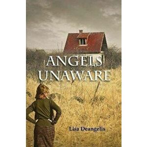 Angels Unaware, Paperback - Lisa Deangelis imagine