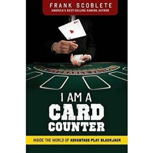 I Am a Card Counter, Paperback - Frank Scoblete imagine