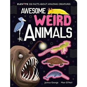 Awesome Weird Animals, Hardcover - Joshua George imagine