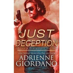 A Just Deception: A Romantic Suspense Series, Paperback - Adrienne Giordano imagine