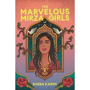 The Marvelous Mirza Girls, Hardcover - Sheba Karim imagine