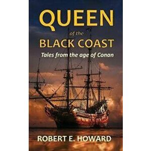 Queen of the Black Coast, Paperback - Robert E. Howard imagine