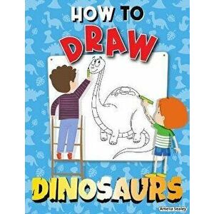 How to Draw Dinosaurs: Step by Step Activity Book, Learn How Draw Dinosaurs, Fun and Easy Workbook for Kids, Paperback - Amelia Sealey imagine
