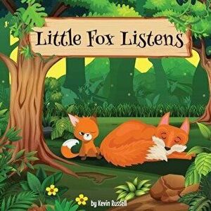 Little Fox Listens, Paperback - Kevin Russell imagine