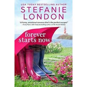 Forever Starts Now, Paperback - Stefanie London imagine