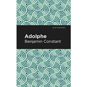 Adolphe, Paperback - Benjamin Constant imagine