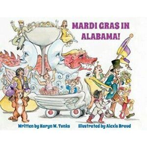 Mardi Gras in Alabama!, Hardcover - Karyn W. Tunks imagine