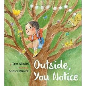 Outside, You Notice, Hardcover - Erin Alladin imagine