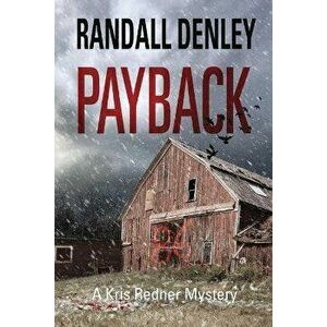 Payback: A Kris Redner Mystery, Paperback - Randall Denley imagine