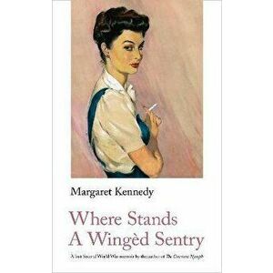 Where Stands a Winged Sentry, Paperback - Margaret Kennedy imagine