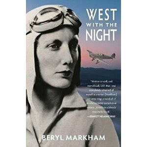 West with the Night (Warbler Classics), Paperback - Beryl Markham imagine