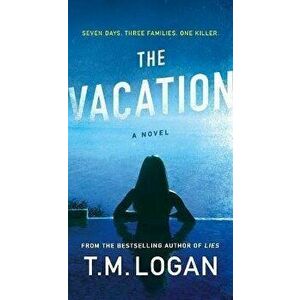 The Vacation, Paperback - T. M. Logan imagine