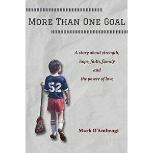 More Than One Goal, Paperback - Mark D'Ambrogi imagine