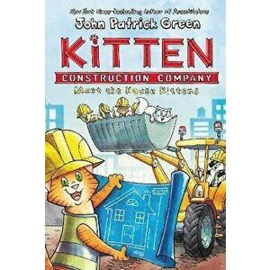 Kitten Construction Company: Meet the House Kittens, Hardcover - John Patrick Green imagine