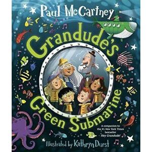 Grandude's Green Submarine, Hardcover - Paul McCartney imagine