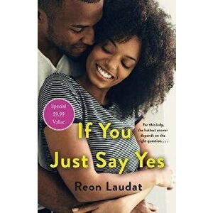 If You Just Say Yes, Paperback - Reon Laudat imagine