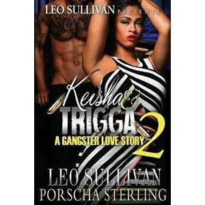 Keisha & Trigga 2: A Gangster Love Story, Paperback - Porscha Sterling imagine