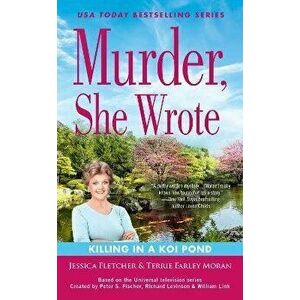 Murder, She Wrote: Killing in a Koi Pond, Paperback - Jessica Fletcher imagine
