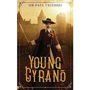 Young Cyrano, Paperback - Paul Cicchini imagine
