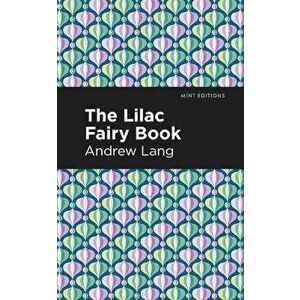 The Lilac Fairy Book, Paperback - Andrew Lang imagine