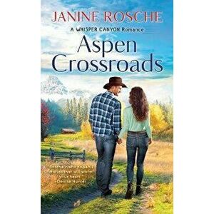 Aspen Crossroads, Paperback - Janine Rosche imagine