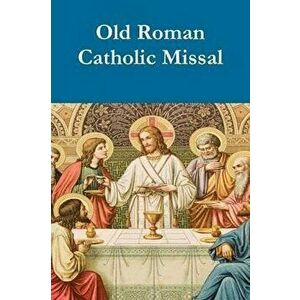 Old Roman Catholic Pew Missal, Paperback - William Myers imagine