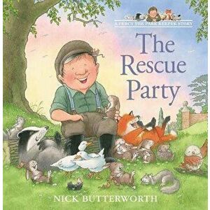 The Rescue Party (a Percy the Park Keeper Story), Paperback - Nick Butterworth imagine