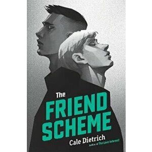 The Friend Scheme, Paperback - Cale Dietrich imagine