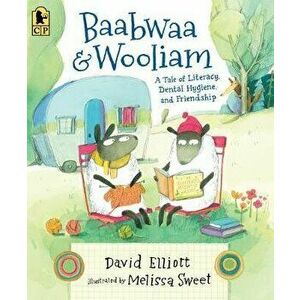 Baabwaa and Wooliam: A Tale of Literacy, Dental Hygiene, and Friendship, Paperback - David Elliott imagine