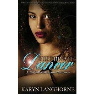 His Private Dancer, Paperback - Karyn Langhorne imagine