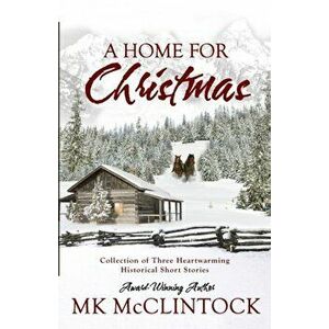 A Home for Christmas, Paperback - Mk McClintock imagine