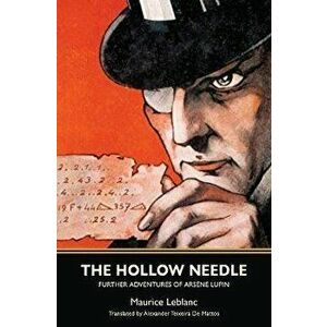 The Hollow Needle: Further Adventures of Arsène Lupin, Paperback - Maurice LeBlanc imagine