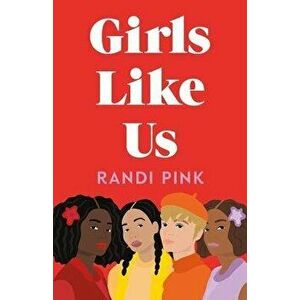 Girls Like Us, Paperback - Randi Pink imagine