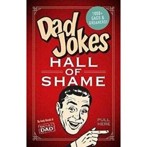 Dad Jokes: Hall of Shame: Best Dad Jokes Gifts for Dad 1, 000 of the Best Ever Worst Jokes, Paperback - Andy Herald imagine