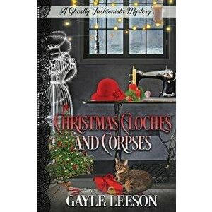Christmas Cloches and Corpses, Paperback - Gayle Leeson imagine
