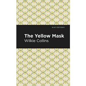The Yellow Mask, Paperback - Wilkie Collins imagine