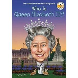 Who Is Queen Elizabeth II?, Paperback - Megan Stine imagine