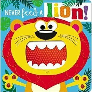 Never Feed a Lion!, Board book - *** imagine