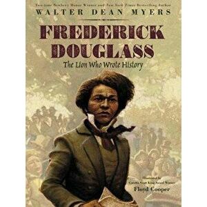Frederick Douglass: The Lion Who Wrote History, Paperback - Walter Dean Myers imagine
