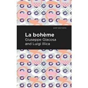 La Boheme, Paperback - Giuseppe Giacosa imagine