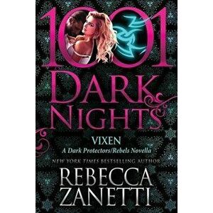 Vixen: A Dark Protectors/Rebels Novella, Paperback - Rebecca Zanetti imagine