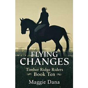 Flying Changes, Paperback - Maggie Dana imagine