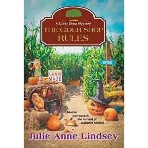 The Cider Shop Rules, Paperback - Julie Anne Lindsey imagine