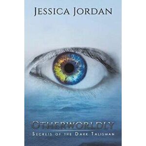 Otherworldly, Paperback - Jessica Jordan imagine