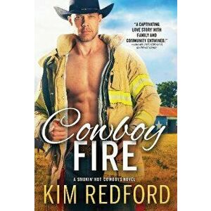 Cowboy Fire, Paperback - Kim Redford imagine